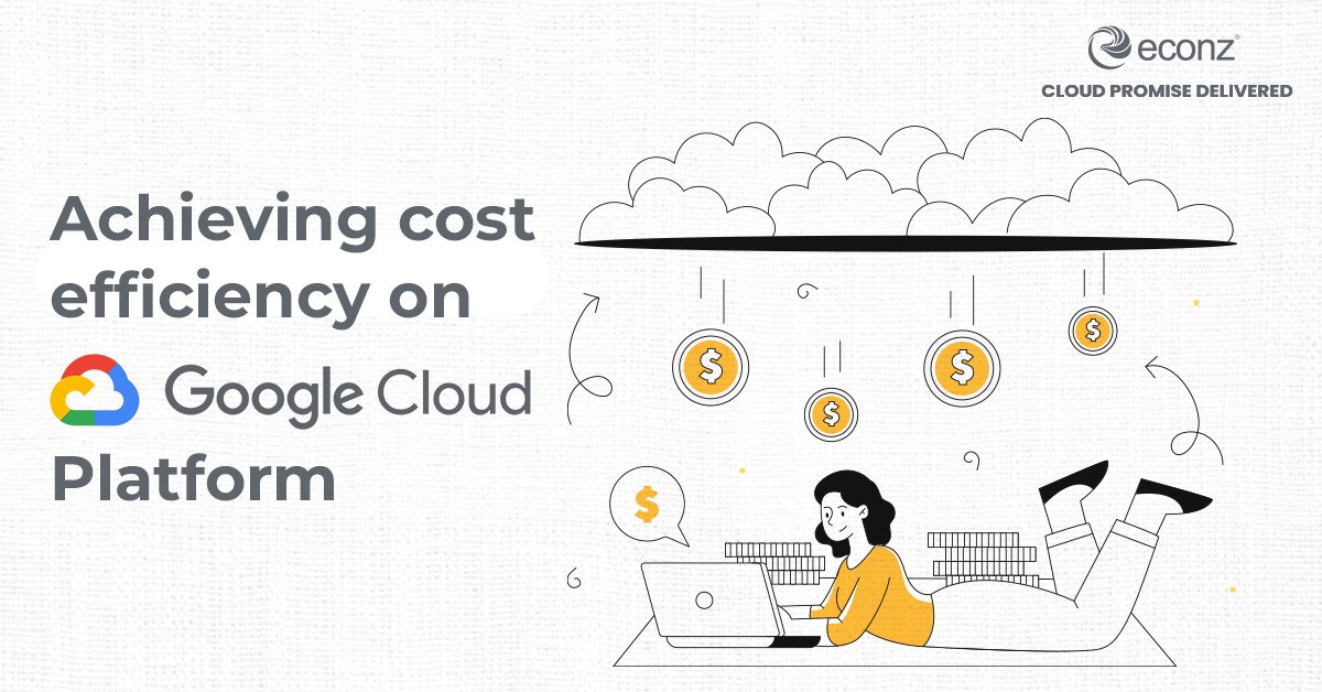 10 Proven Strategies for Cost Efficiency on Google Cloud Platform